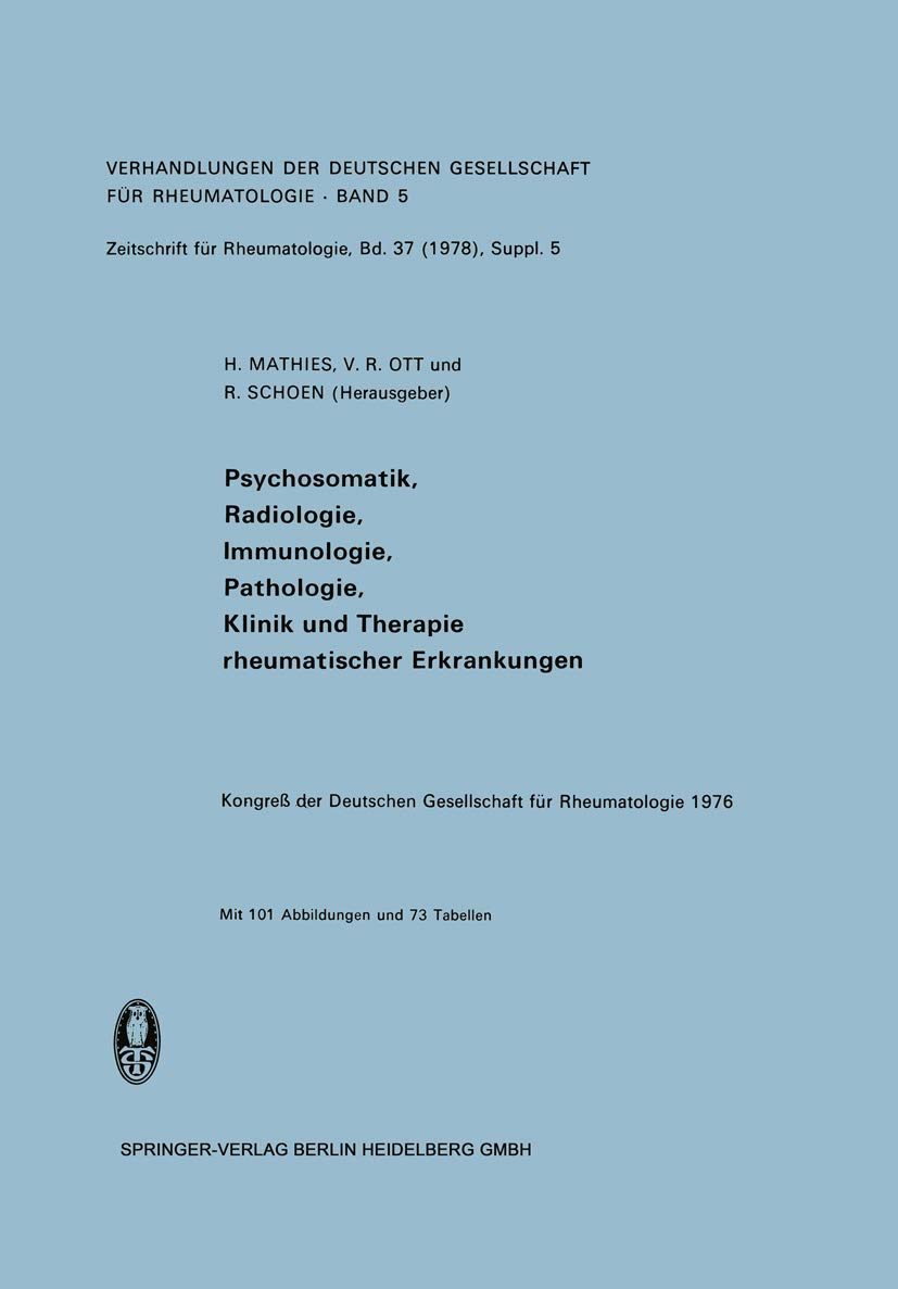 Psychosomatik, Radiologie, Immunologie, Pathologie, Klinik und Therapie Rheumatischer Erkrankungen: Vorträge des Kongresses der Deutschen Gesellschaft ... für Rheumatologie, 5) (German Edition)