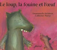 loup la fouine et l oeuf 221108611X Book Cover