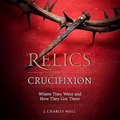 Relics from the Crucifixion