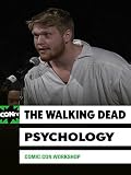 Comic Con Workshop: The Walking Dead Psychology