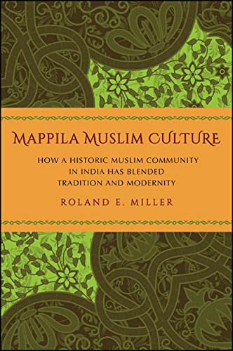 Mappila Muslim Culture: How a Historic Muslim Community in India Has Blended Tradition and Modernity (SUNY series in Religious Studies)
