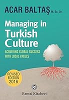 Türk Kültüründe Yönetmek: Yerel Değerlerle Küresel Başarılar Kazanmak 9751417295 Book Cover