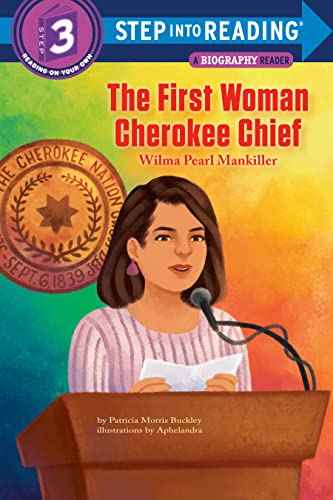 The First Woman Cherokee Chief: Wilma Pearl Mankiller (By: Patricia Morris Buckley)