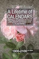 A Lifetime of Calendars 1900-2100 U.S. Edition 1517091586 Book Cover
