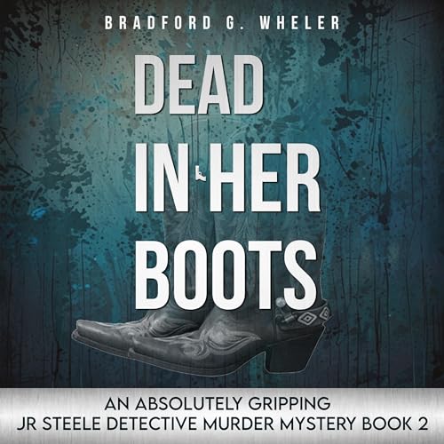 Dead in Her Boots by Bradford G. Wheler episode artwork