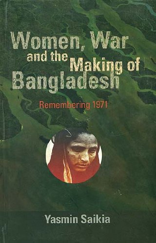 Women, War and the Making of Bangladesh