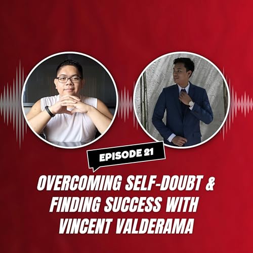 Overcoming Self-Doubt & Finding Success with Vincent Valderama cover art