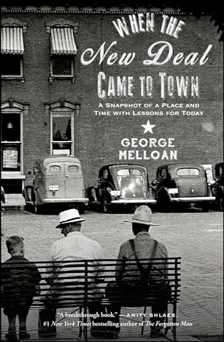 When the New Deal Came to Town: A Snapshot of a Place and Time with Lessons for Today
