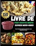livre recette micro pro grill pdf  LIVRE DE RECETTES POUR COCOTTE MINUTE EXPRESS MICRO-ONDES: Votre Guide Complet pour Cuisiner avec Simplicité et Goût.