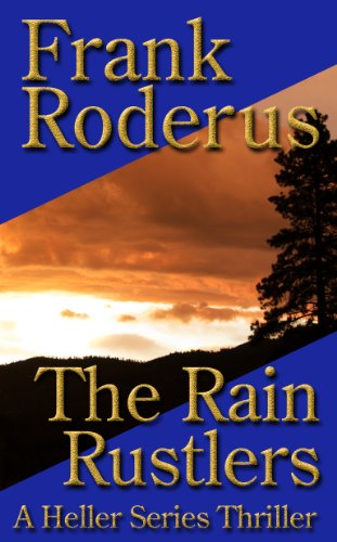 The Rain Rustlers (A Heller Thriller Book 2)