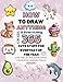 How To Draw Anything For Kids 365 Days of Drawing Cute Stuff, Easy Step-By-Step Drawings Of Kawaii Animals, Food, Toys, Amazing Things, And ... Every Day Of The Year, Family Activity Gift
