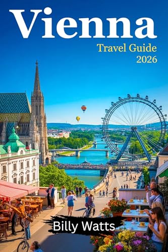 Vienna Travel Guide 2026: Discover Vienna’s Culture, Cuisine, and Unforgettable Experiences