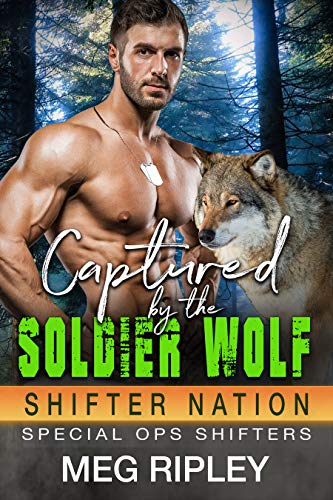 Captured By The Soldier Wolf (Shifter Nation: Special Ops Shifters)
