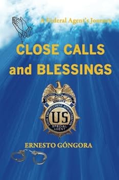 Paperback Close Calls and Blessings: A Federal Agent's Journey Book