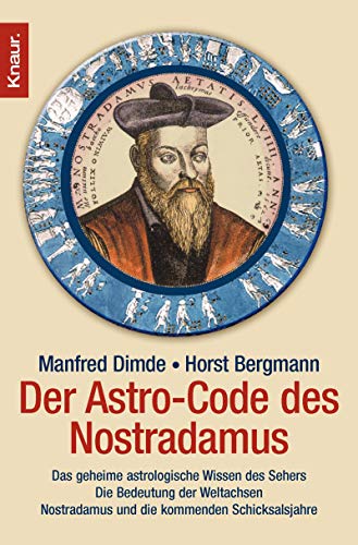 Der Astro-Code des Nostradamus: Das geheime astrologische Wissen des Sehers - Die Bedeutung der Welt