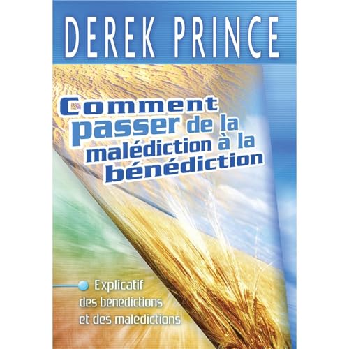 Comment passer de la mal&eacute;diction &agrave; la b&eacute;n&eacute;diction ? Audiobook By Derek Prince cover art