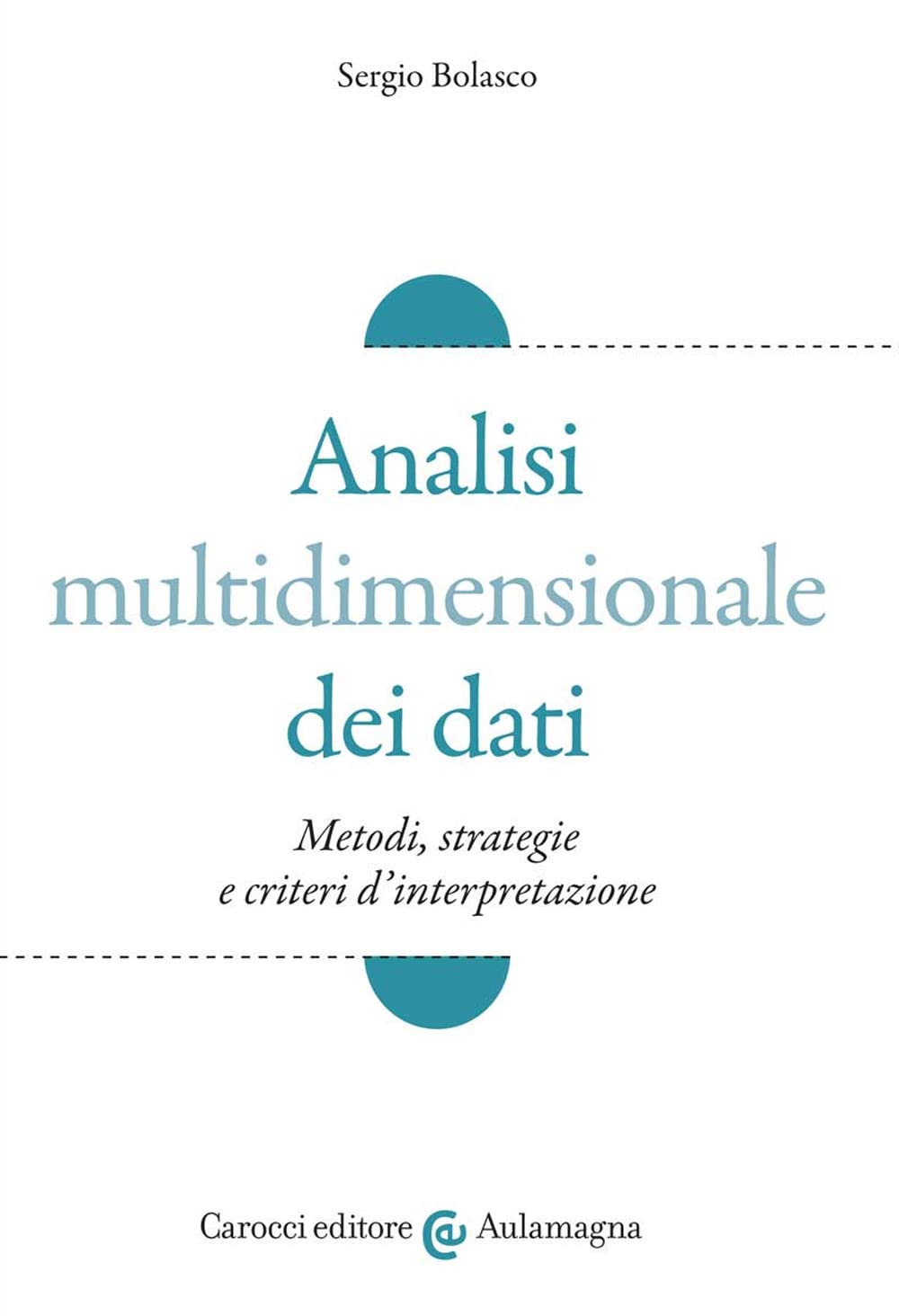 Analisi Multidimensionale Dei Dati. Metodi, Strategie E Criteri D'interpretazione - 4