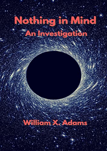 Nothing in Mind: An Investigation (Discovering the Mind Book 4)