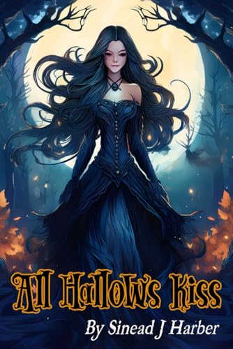 All Hallows Kiss: Book One Of The Seasons Of Sorcery Series