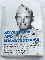 Adventures and Misadventures: The Life and Some of the Times of George W. Carrington, USMC 0533148596 Book Cover