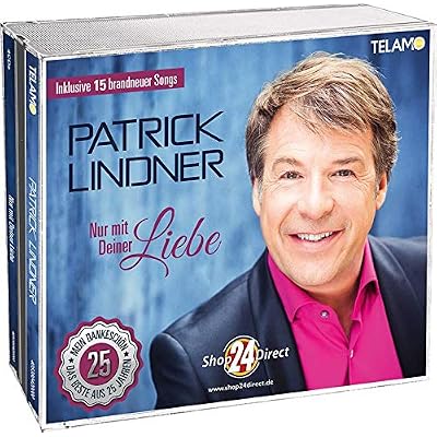 Patrick Lindner - Nur mit deiner Liebe - Mein Dankesch&ouml;n - Das Beste aus 25 Jahren