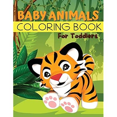 Baby Animals Coloring Book for Toddlers: Easy Animals Coloring Book for Toddlers, Kindergarten and Preschool Age