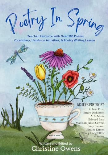 Poetry in Spring: Teacher Resource with over 100 Poems, Vocabulary, Hands-On Activities, and Writing Lessons (Poetry In Seasons)