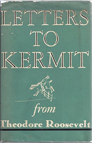 Letters to Kermit from Theodore Roosevelt, 1902... B0007DXJ62 Book Cover