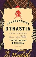 Czekoladowa dynastia. Czas Karola 8367022319 Book Cover