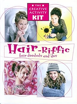Paperback Hair-Riffic : Hair Doodads and 'dos (the Creative Activity Kit) Book