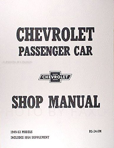 Chevrolet Passenger Car Shop Manual, 1949 1950 1951 1952 1953 1954 Includes 1954 Supplement #TOP11