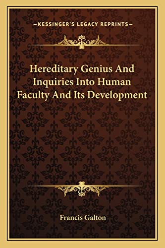 Hereditary Genius And Inquiries Into Human Faculty And Its Development