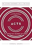 Acts: The Power That Changes the World, Study Guide with Leader's Notes (The Gospel-Centered Life in the Bible)