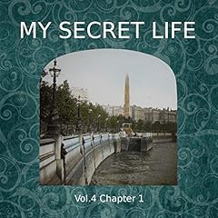 Couverture de My Secret Life. Volume Four Chapter One