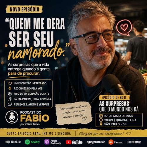 27 de Maio de 2026 - &ldquo;Quem me dera ser seu namorado.&rdquo; ( As surpresas que a vida nos entrega.)