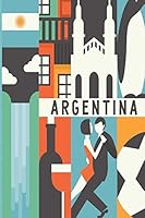 Argentina Travel Journal: Wanderlust 1515399540 Book Cover