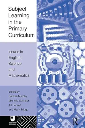Subject Learning in the Primary Curriculum: Issues in English, Science and Maths book cover