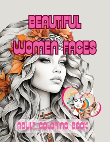 Beautiful Women Faces Adult Coloring Book: 50 Portraits of beautiful women Adults and Teens. Relaxing, Vintage, Minimalist, Retro