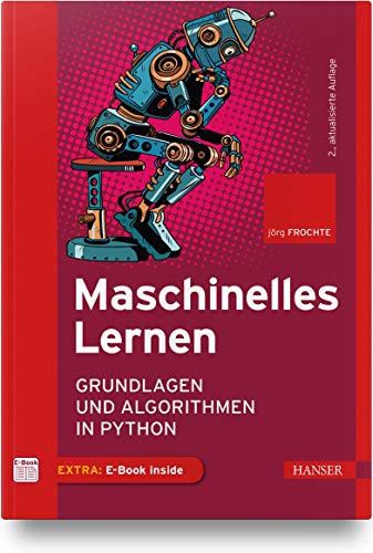 Maschinelles Lernen: Grundlagen und Algorithmen in Python Maschinelles Lernen: Grundlagen und Algorithmen in Python
