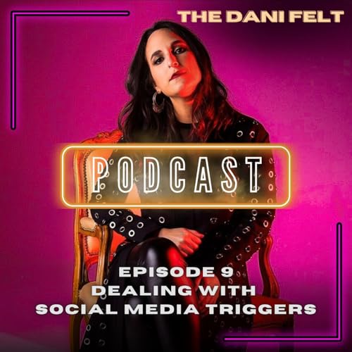 Episode 9: Dealing with Social Media Triggers