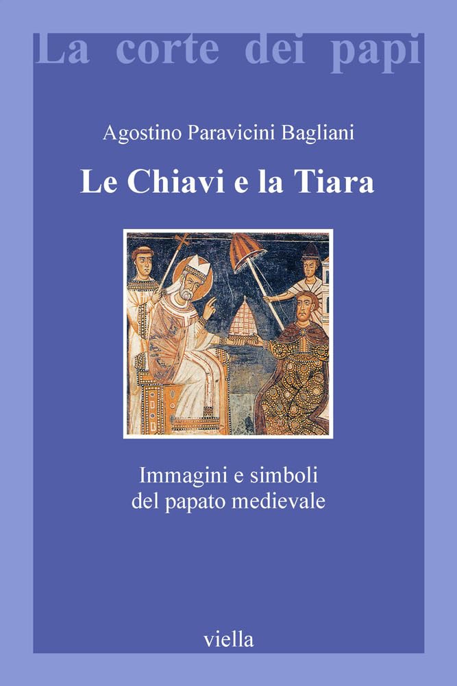 Le Chiavi E La Tiara. Immagini E Simboli Del Papato Medievale - 4
