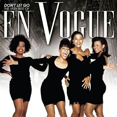 Don't Let Go: The Very Best of En Vogue