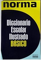 Diccionario Escolar Illustrado Basico de Norma 9580442002 Book Cover