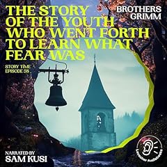 Couverture de The Story of the Youth Who Went Forth to Learn What Fear Was