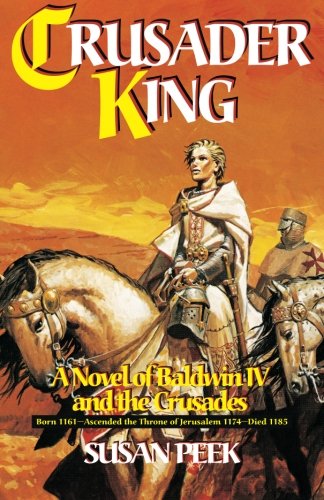 Tan Books Crusader King: A Novel of Baldwin IV and the Crusades