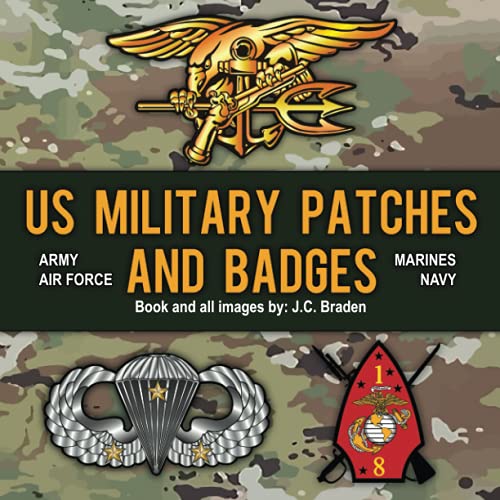 US Military Patches And Badges: Filled With Patches And Badges Of The US Military. Air Force, Army, Navy And Marine Corps. Text Descriptions Each.