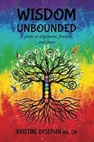 Wisdom Unbounded: A guide to alignment, freedom, and peace 099894291X Book Cover