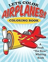 Let's Color Airplanes! Coloring Book 1514174979 Book Cover