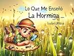 Lo Que me Enseñó La Hormiga