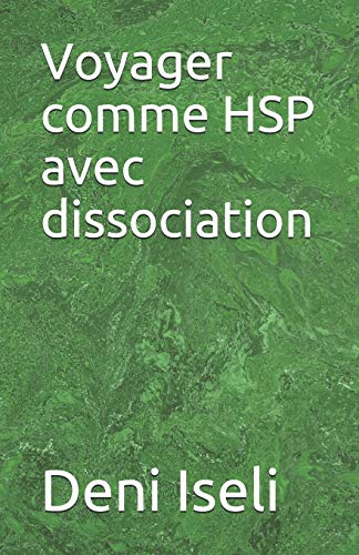 Voyager comme HSP avec dissociation (French Edition)